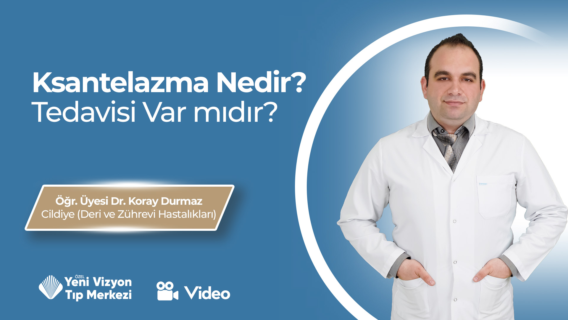 Ksantelazma Nedir? | Öğr. Üyesi Dr. Koray Durmaz