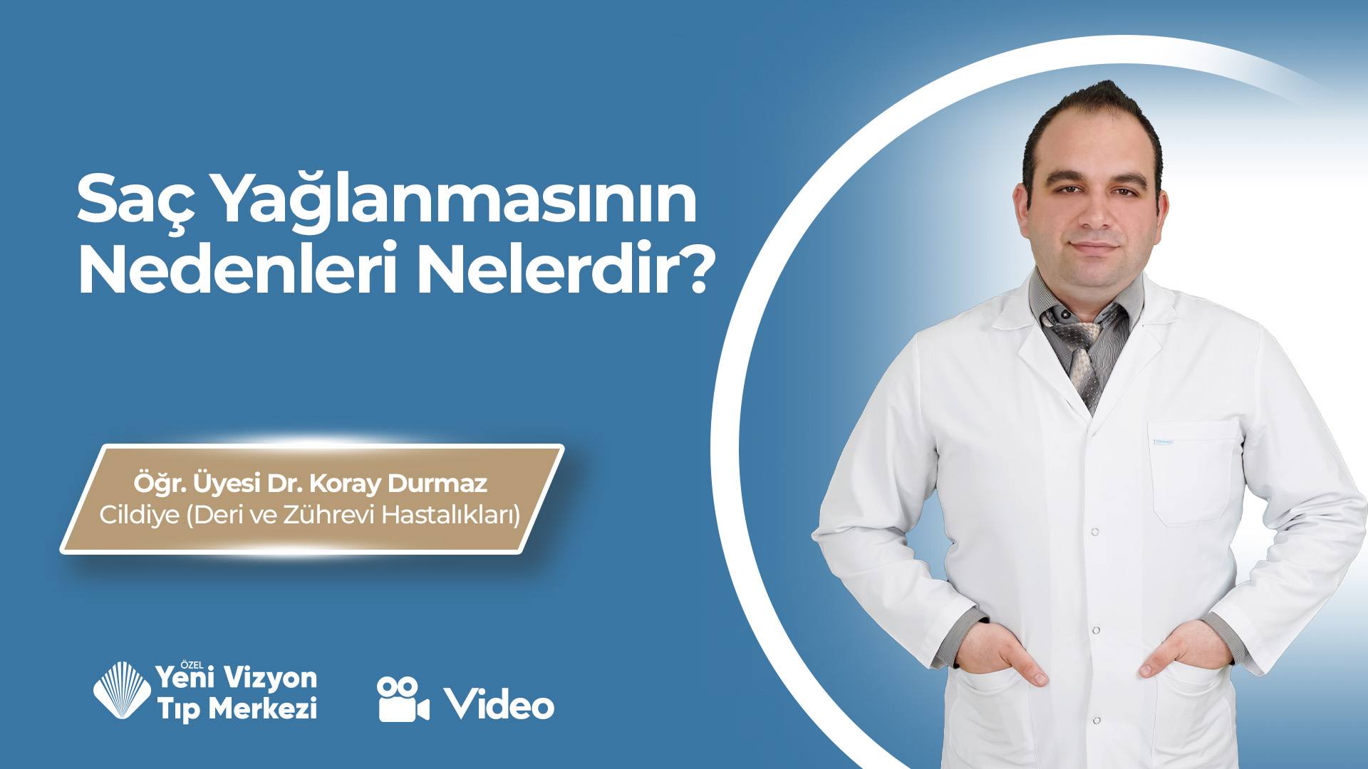 Saç Yağlanmasının Nedenleri Nelerdir? | Öğr. Üyesi Dr. Koray Durmaz