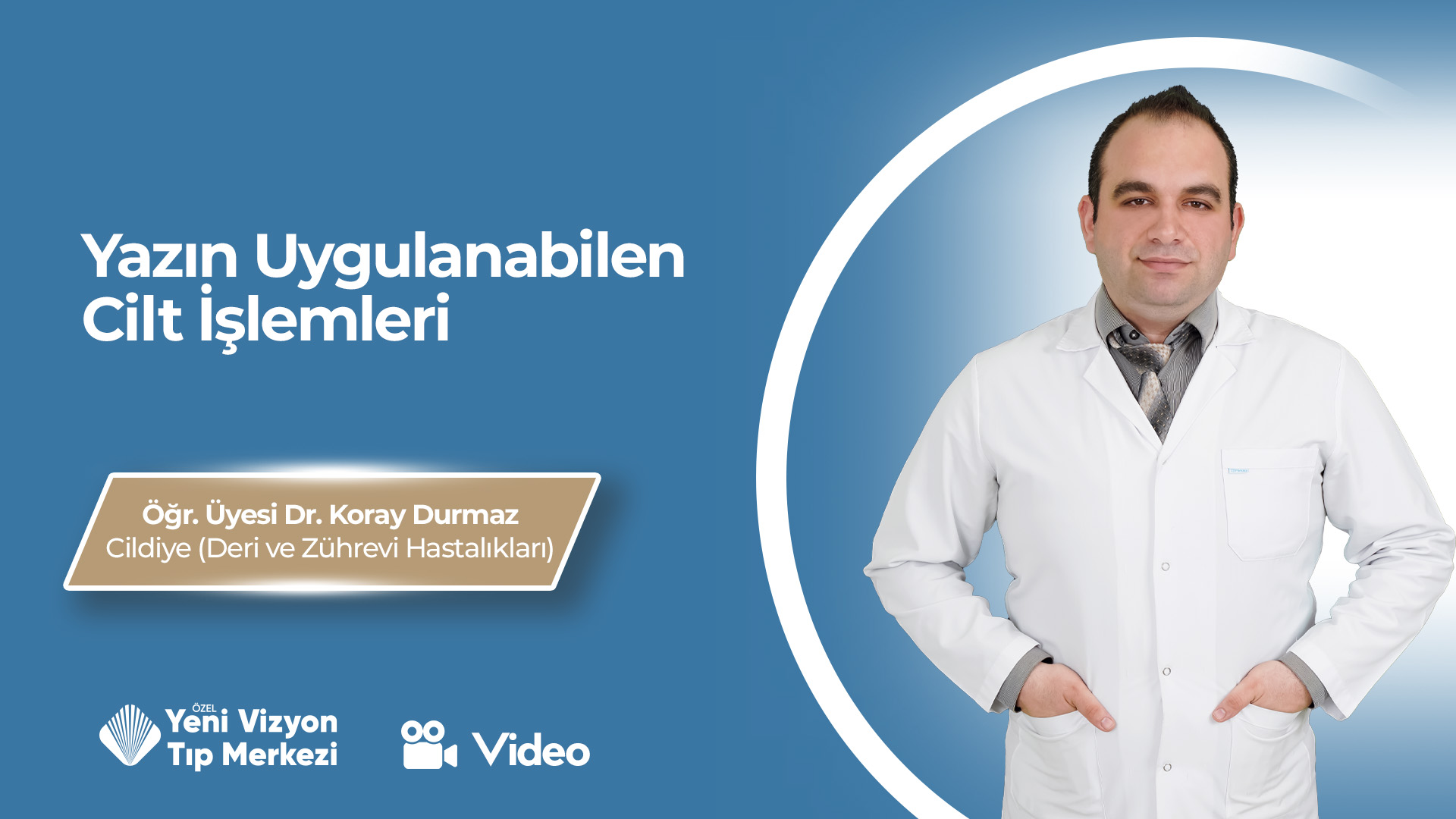 Yazın Uygulanabilen Cilt İşlemleri | Öğr. Üyesi Dr. Koray Durmaz
